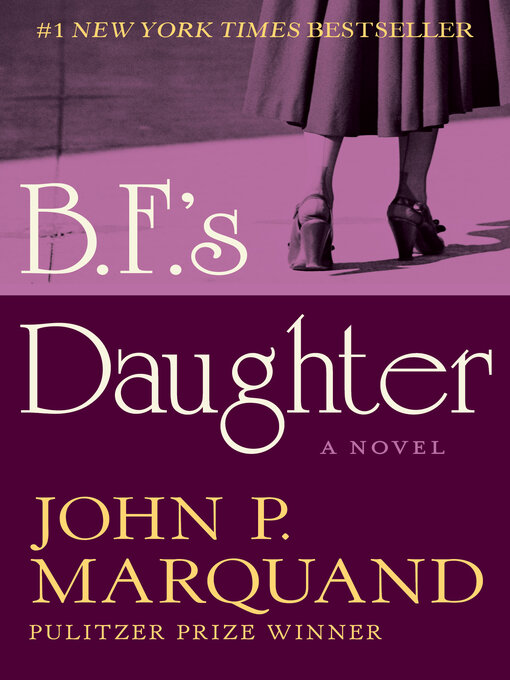 Title details for B.F.'s Daughter by John P. Marquand - Available